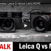 Leica-Q-Typ-116-vs.-Leica-M-Typ-240-with-28mm-f2-Summicron-lens-video