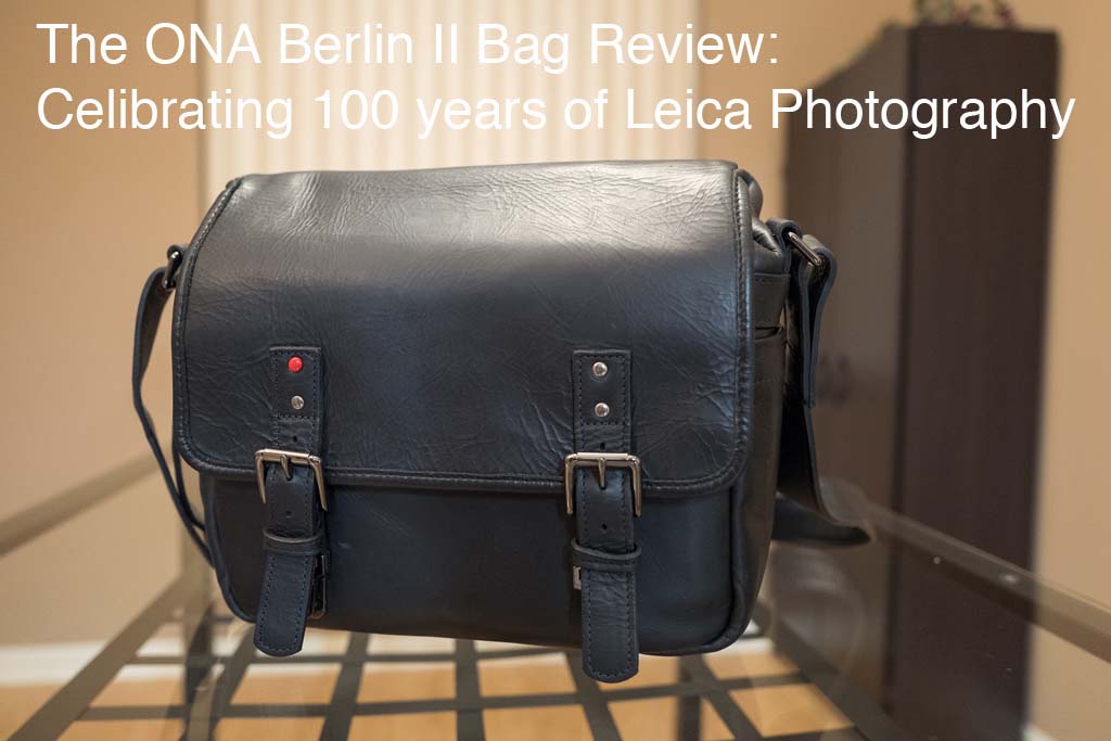 My New Daily Carry Camera Bag – ONA Prince Street – The Thoughts &  Photography of Johnny Martyr
