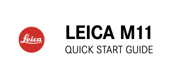 Leica M11 “Quick Start Guide” and “Technical Data” PDF files now available for download