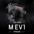 Permalink to Watch tonight: The Leica M EV1 episode at Red Dot Forum Camera Talk Live