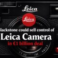 Permalink to Report: Blackstone could sell control of Leica Camera in €1 billion deal